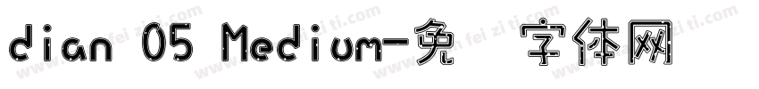 dian 05 Medium字体转换
